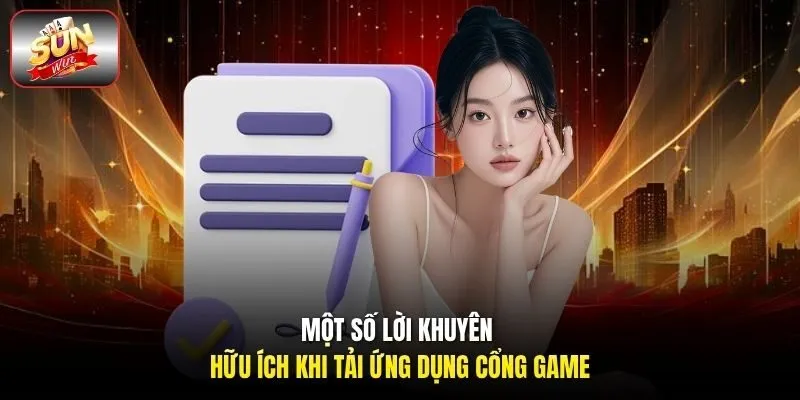 Một số lời khuyên hữu ích khi tải ứng dụng cổng game