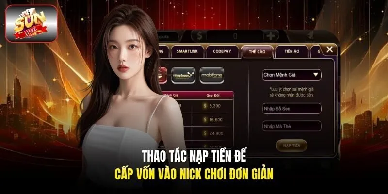 Thao tác nạp tiền để cấp vốn vào nick chơi đơn giản
